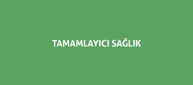 TAMAMLAYICI SAĞLIK SİGROTASI